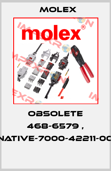 Obsolete 468-6579 , alternative-7000-42211-0000000   Molex