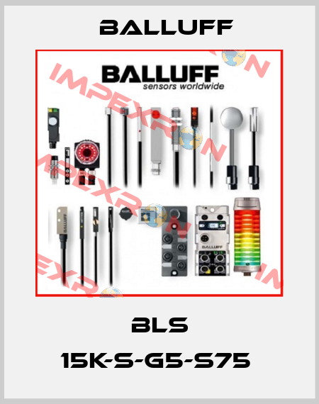 BLS 15K-S-G5-S75  Balluff