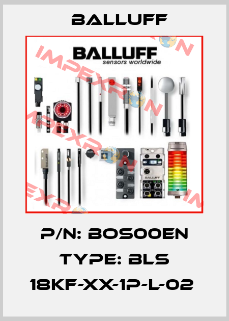 P/N: BOS00EN Type: BLS 18KF-XX-1P-L-02  Balluff