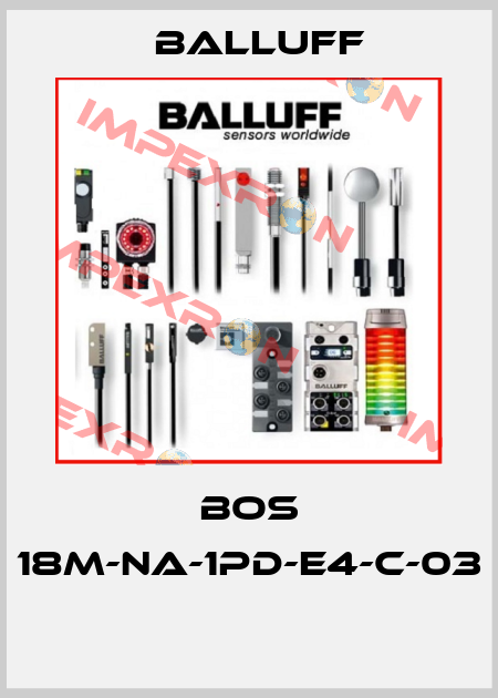 BOS 18M-NA-1PD-E4-C-03  Balluff
