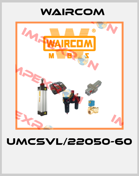 UMCSVL/22050-60  Waircom