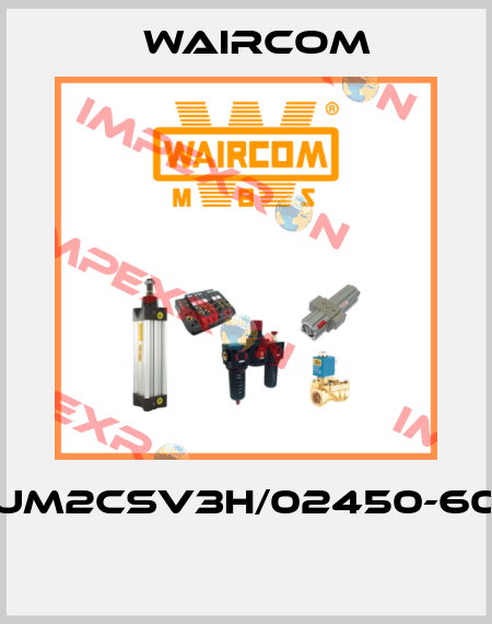 UM2CSV3H/02450-60  Waircom