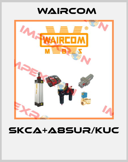 SKCA+A8SUR/KUC  Waircom