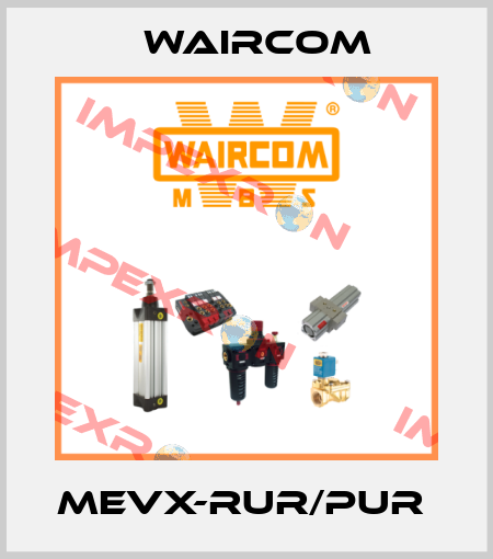 MEVX-RUR/PUR  Waircom