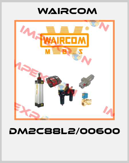 DM2C88L2/00600  Waircom