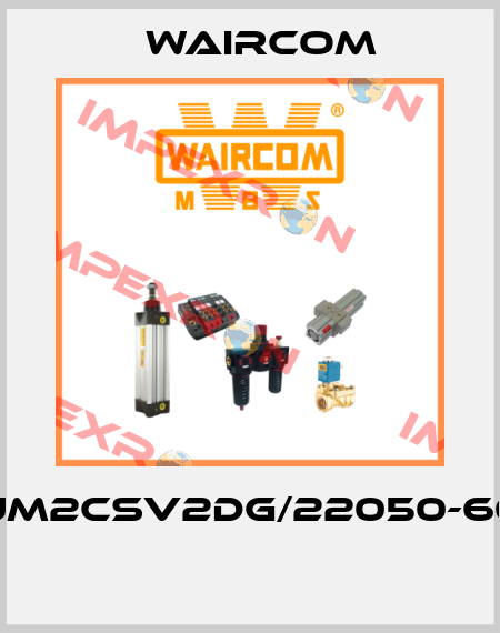 UM2CSV2DG/22050-60  Waircom