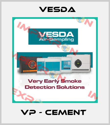 VP - CEMENT  Vesda