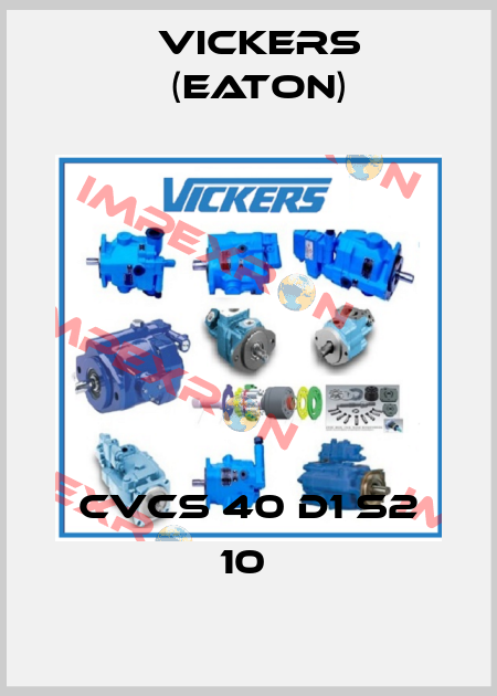 CVCS 40 D1 S2 10  Vickers (Eaton)