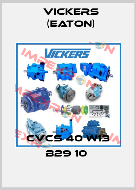 CVCS 40 W13 B29 10  Vickers (Eaton)
