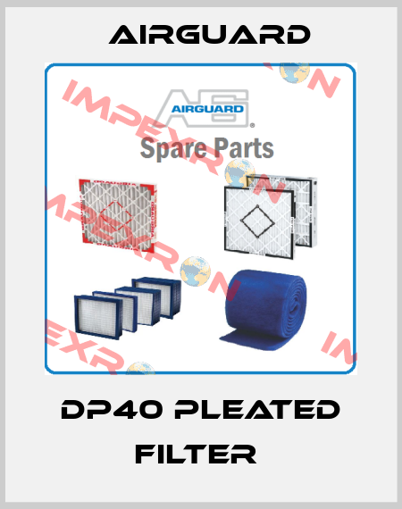 DP40 PLEATED FILTER  Airguard