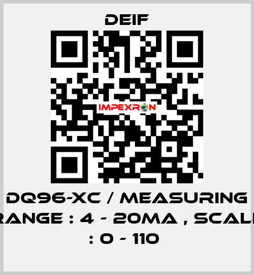 DQ96-XC / MEASURING RANGE : 4 - 20MA , SCALE : 0 - 110  Deif