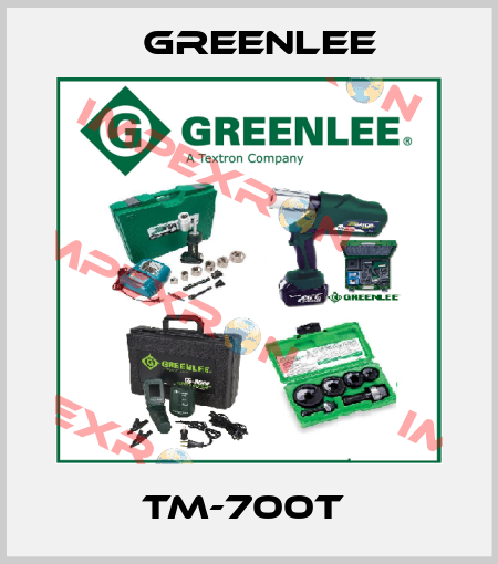 TM-700T  Greenlee