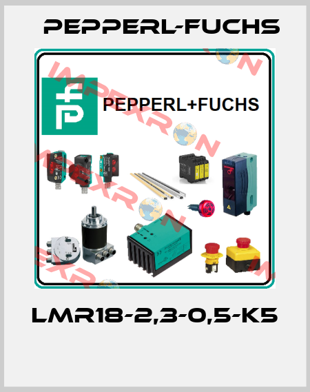 LMR18-2,3-0,5-K5  Pepperl-Fuchs