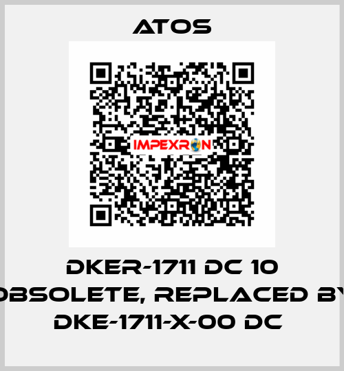 DKER-1711 DC 10 obsolete, replaced by DKE-1711-X-00 DC  Atos