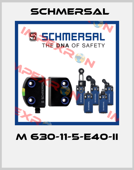 M 630-11-5-E40-II  Schmersal