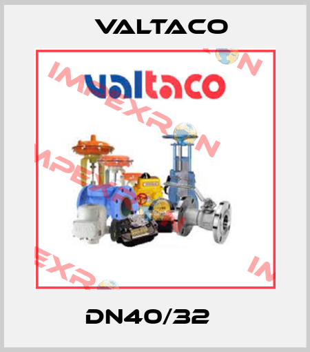 DN40/32   Valtaco