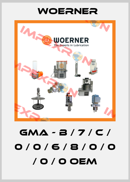GMA - B / 7 / C / 0 / 0 / 6 / 8 / 0 / 0 / 0 / 0 oem Woerner