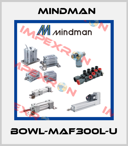 BOWL-MAF300L-U Mindman