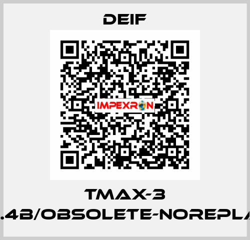 Tmax-3 Temax-3.4B/Obsolete-noreplacement Deif