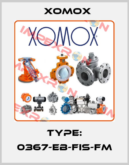 TYPE: 0367-EB-FIS-FM Xomox