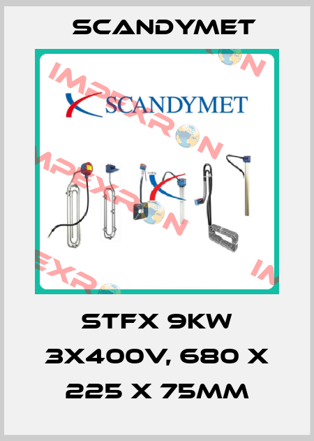 STFX 9kW 3x400V, 680 x 225 x 75mm SCANDYMET