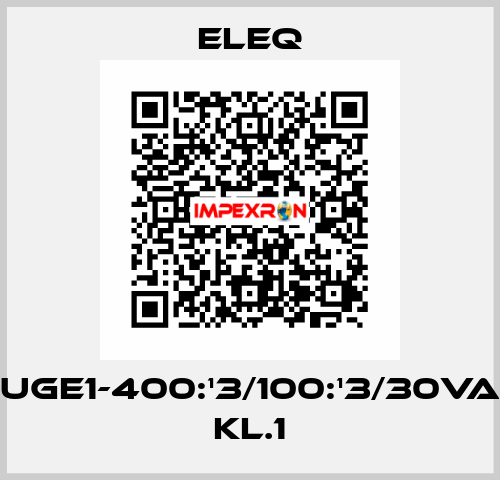 UGE1-400:¹3/100:¹3/30VA Kl.1 ELEQ