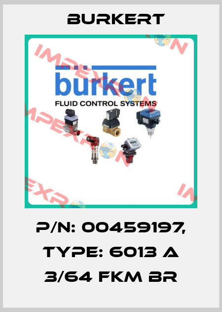 P/N: 00459197, Type: 6013 A 3/64 FKM Br Burkert