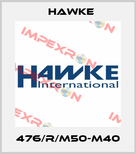 476/R/M50-M40 Hawke
