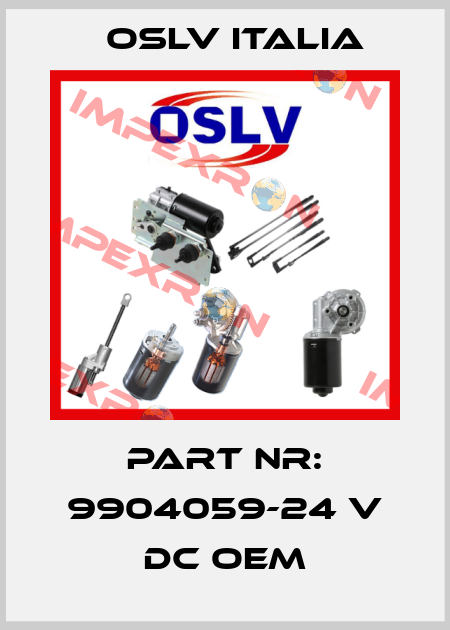 PART NR: 9904059-24 V DC OEM OSLV Italia