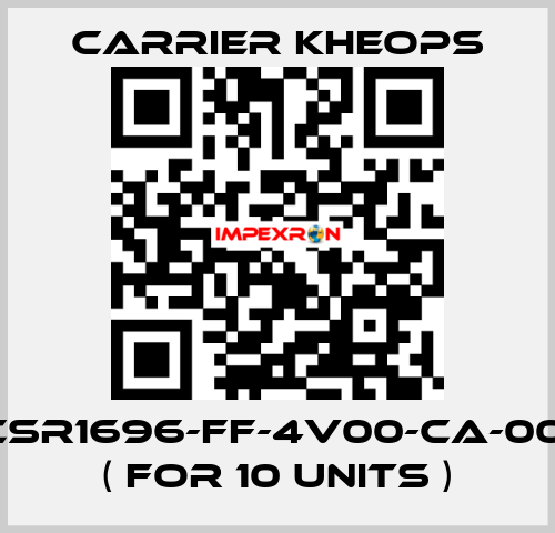 CSR1696-FF-4V00-CA-00   ( for 10 units ) Carrier Kheops