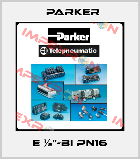E ½"-BI PN16 Parker