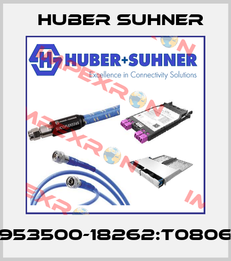 953500-18262:T0806 Huber Suhner