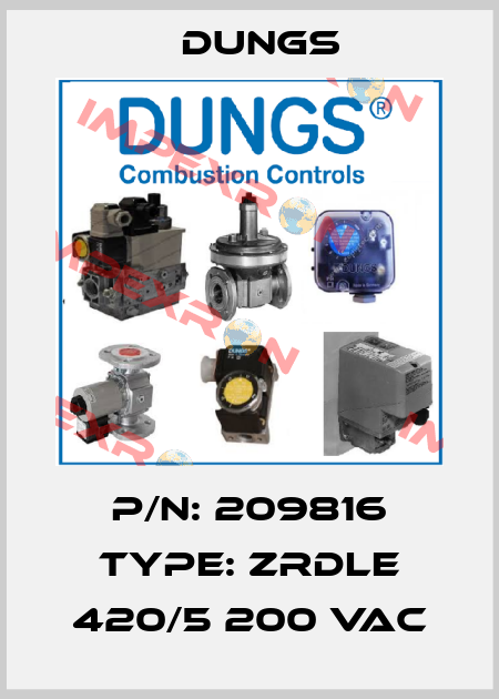 P/N: 209816 Type: ZRDLE 420/5 200 VAC Dungs