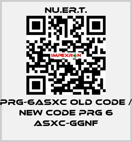 PRG-6ASXC old code / new code PRG 6 ASXC-GGNF NU.ER.T.