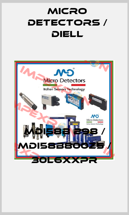 MDI58B 298 / MDI58B800Z5 / 30L6XXPR
 Micro Detectors / Diell