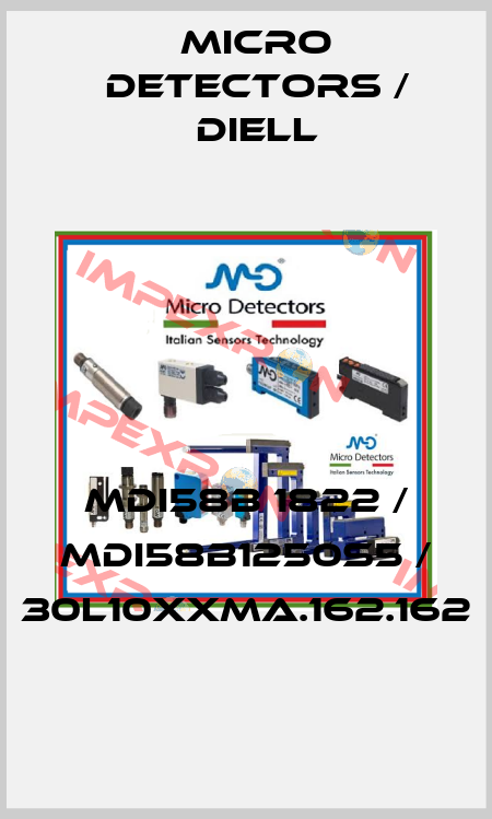 MDI58B 1822 / MDI58B1250S5 / 30L10XXMA.162.162
 Micro Detectors / Diell
