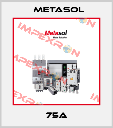 75A Metasol