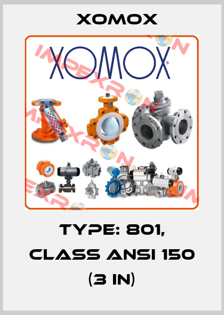 Type: 801, Class ANSI 150 (3 IN) Xomox