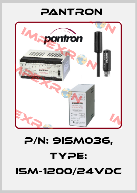 p/n: 9ISM036, Type: ISM-1200/24VDC Pantron