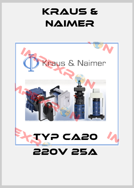 TYP CA20  220V 25A  Kraus & Naimer