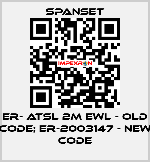 ER- ATSL 2M EWL - old code; ER-2003147 - new code SpanSet