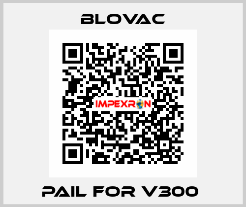 Pail for V300  BLOVAC