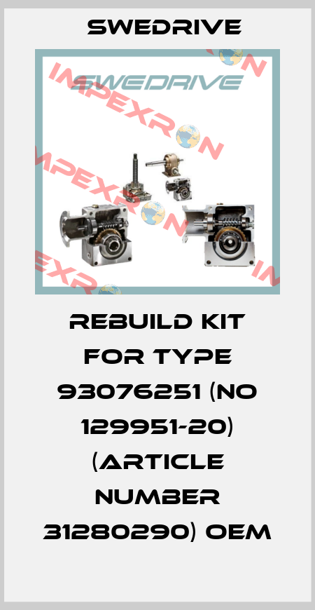 Rebuild kit for Type 93076251 (No 129951-20) (article number 31280290) OEM Swedrive