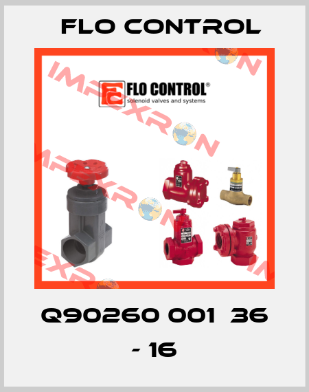 Q90260 001  36 - 16 Flo Control