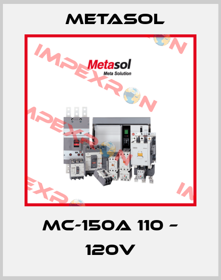 MC-150a 110 – 120V Metasol