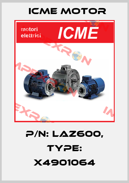 P/N: laz600, Type: x4901064 Icme Motor