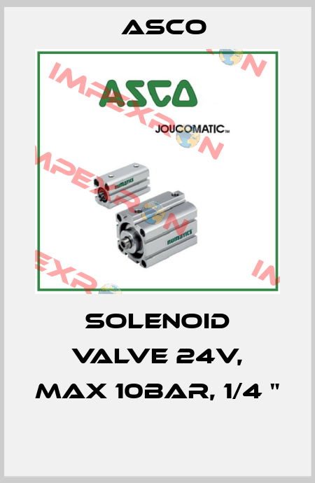 SOLENOID VALVE 24V, MAX 10BAR, 1/4 "  Asco