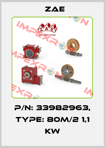 P/N: 33982963, Type: 80M/2 1,1 kW Zae