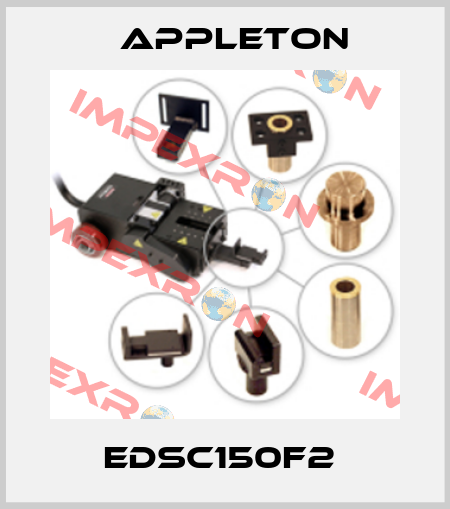 EDSC150F2  Appleton
