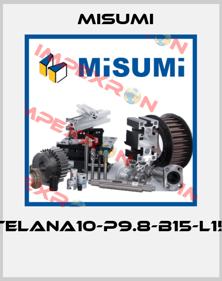 TELANA10-P9.8-B15-L15  Misumi